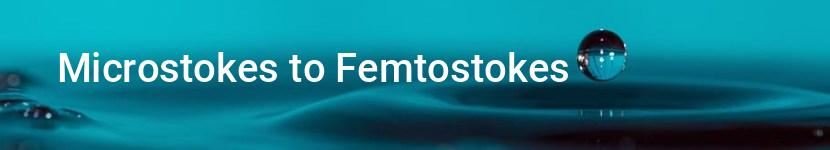 microstokes to femtostokes