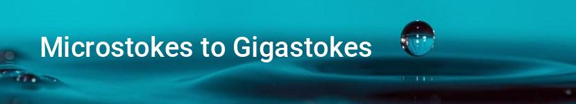 microstokes to gigastokes