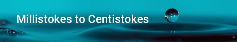 millistokes to centistokes