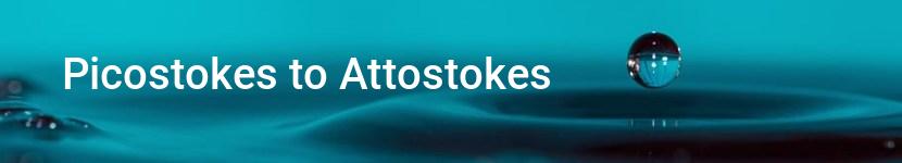 picostokes to attostokes