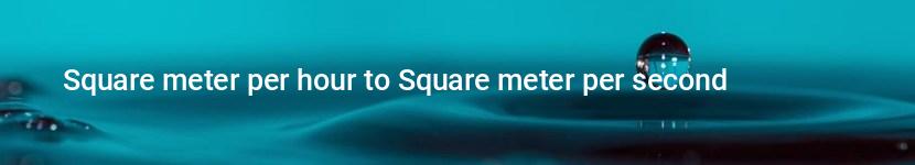 square meter per hour to square meter per second