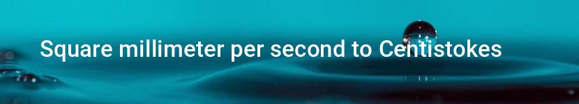 square millimeter per second to centistokes