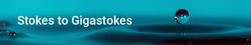 stokes to gigastokes