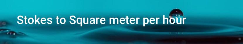 stokes to square meter per hour