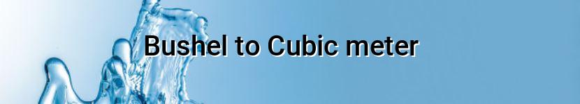 bushel to cubic meter