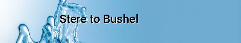 stere to bushel