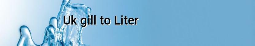 uk gill to liter