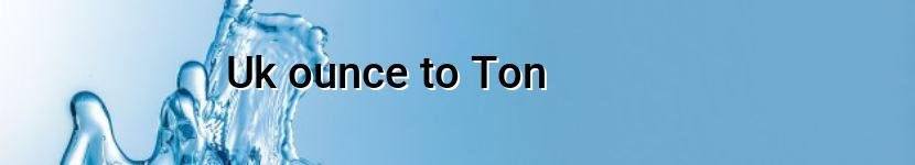 uk ounce to ton