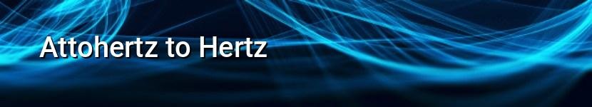 attohertz to hertz