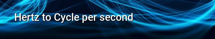 hertz to cycle per second
