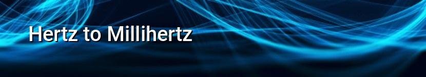 hertz to millihertz