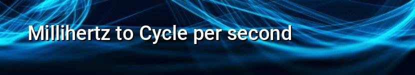 millihertz to cycle per second