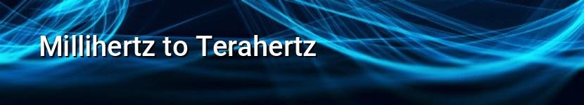 millihertz to terahertz