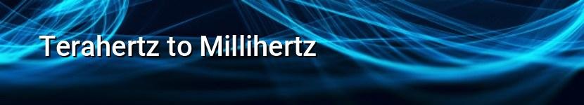 terahertz to millihertz