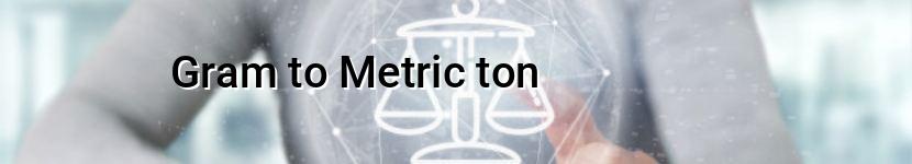 gram to metric ton