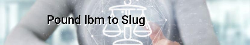 Pound Lbm To Slug Converter Cm2feet