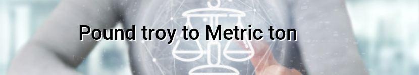 pound troy to metric ton