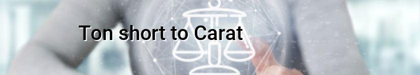 ton short to carat